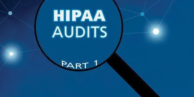 The HIPAA Audit Program, Part 1