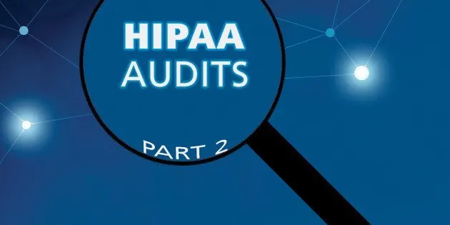 The HIPAA Audit Program, Part 2