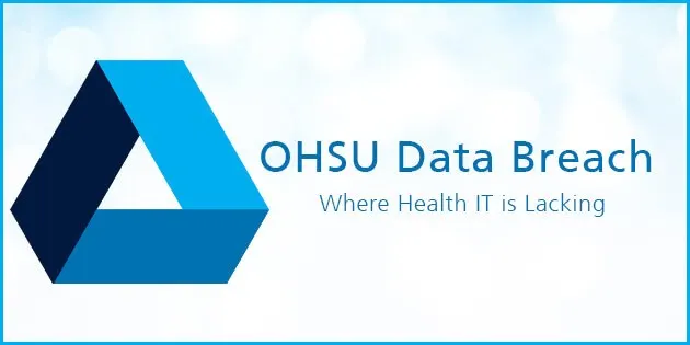 OHSU Data Breach: Where Health IT is lacking