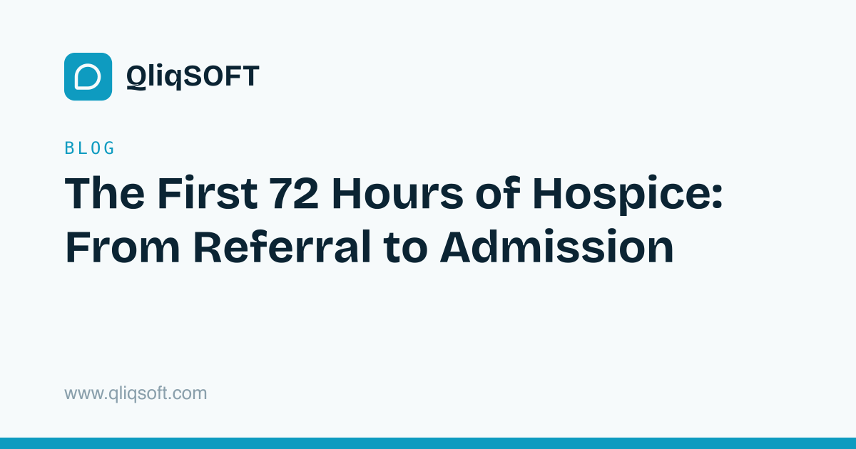 The First 72 Hours of Hospice: From Referral to Admission